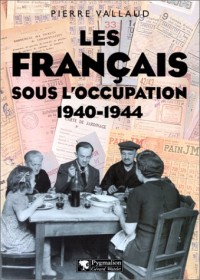 Les Français sous l'occupation, 1940-1944