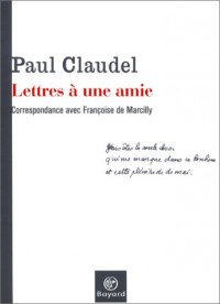 Lettres à une amie. Correspondance avec Françoise de Marcilly (1935-1954)