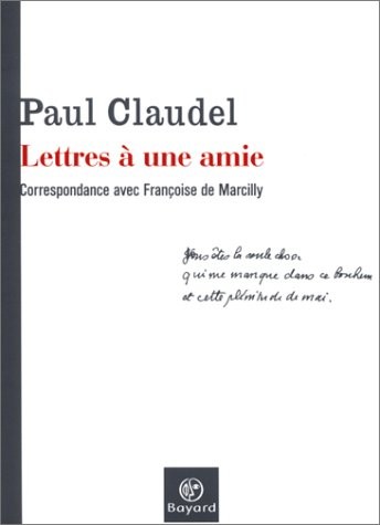 Lettres à une amie. Correspondance avec Françoise de Marcilly (1935-1954)