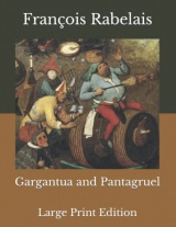 Gargantua and Pantagruel: Large Print Edition
