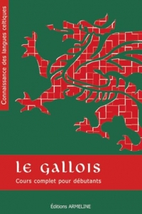 Le Gallois : Cours Complet Pour Débutants (2ème Editions)