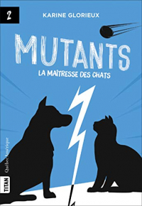 Mutants V 02 la Maîtresse des Chats