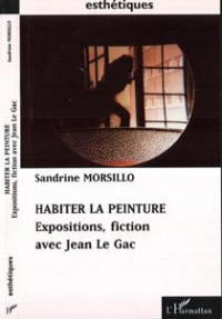 Habiter la peinture : expositions, fiction avec Jean Le Gac