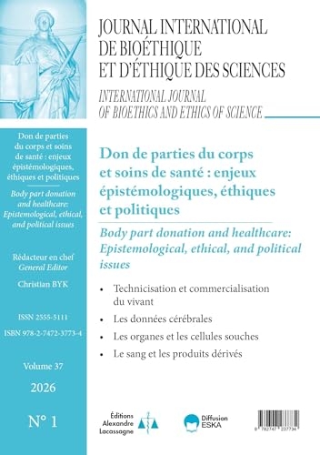 Journal international de bioéthique vol 37 n°1-2026: Don de parties du corps et soins de santé : enjeux épistémologiques, éthiques et politiques