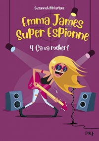 Emma James super espionne - tome 04 : Ça va rocker ! (4)