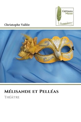 Mélisande et Pellés: Théâtre