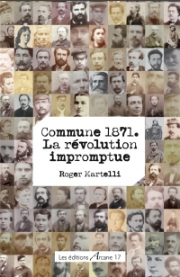 La Commune 1871: La révolution impromptue