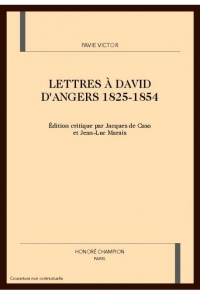 Lettres à David (d’Angers) 1825-1854