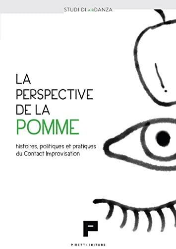 La perspective de la pomme: Histoires, politiques et pratiques du Contact Improvisation