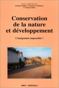 Conservation de la nature et Développement : L'Intégration impossible ?