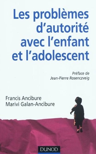 Les problèmes d'autorité avec l'enfant et l'adolescent