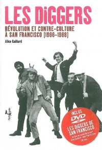 Les Diggers Revolution et Contre-Revolution a San Francisco (1966-1968)