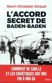 L'Accord secret de Baden-Baden: Comment de Gaulle et les Soviétiques ont mis fin à mai 68