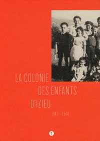 La colonie des enfants d'Izieu 1943-1944
