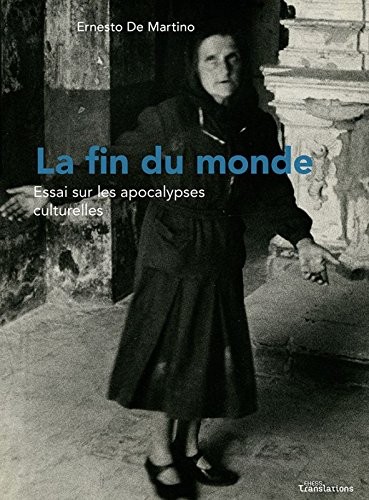 La fin du monde : Essai sur les apocalypses culturelles