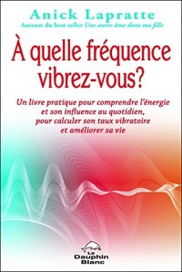 A quelle fréquence vibrez-vous ?