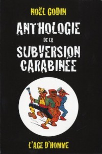 Anthologie de la subversion carabinée