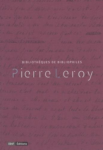Pierre Leroy : Bibliothèques de bibliophiles