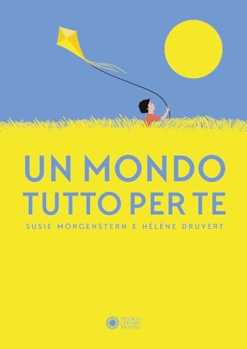 Un mondo tutto per te. Ediz. illustrata [9788857020686]