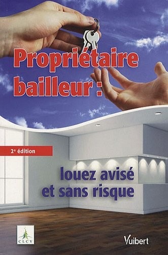 Propriétaire bailleur : louez avisé et sans risque