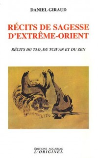 Récits de sagesse d'Extrême-Orient : Récits du Tao, du Tch'an et du Zen