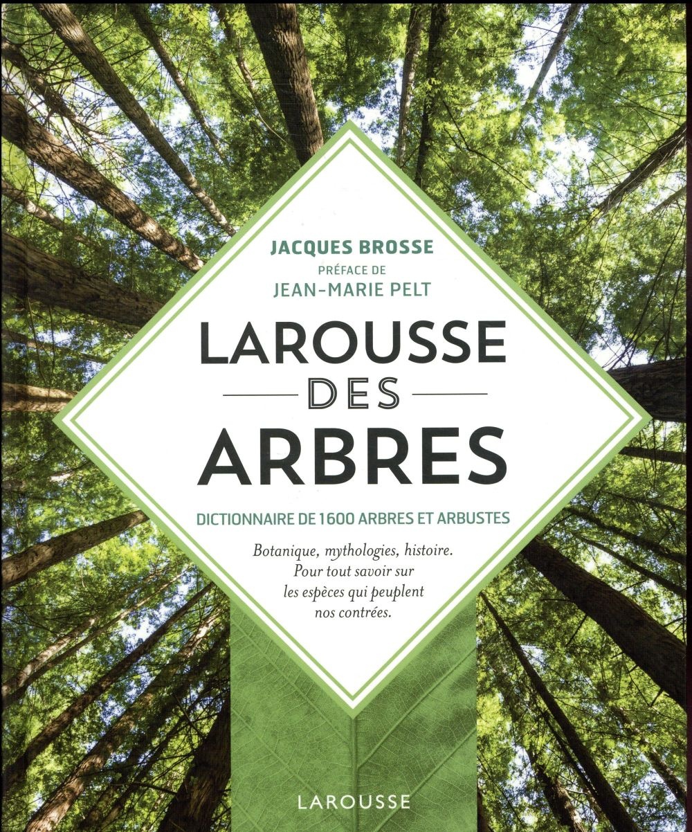 Larousse des arbres : Dictionnaire de 1600 arbres et arbustes
