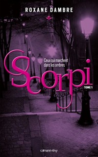 Scorpi T01 : ceux qui marchent dans les ombres