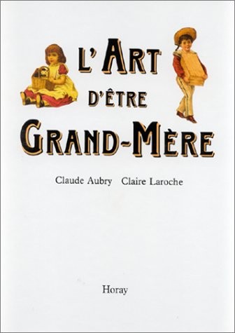 L'ART D'ETRE GRAND-MERE.