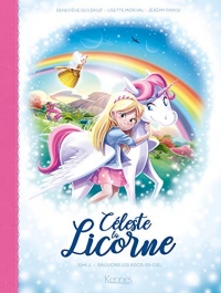 Céleste la licorne T02 BD: Sauvons les arcs-en-ciel