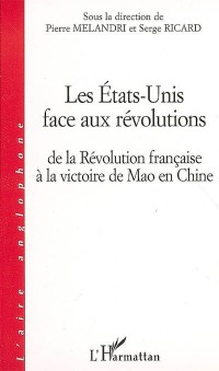 Les états-unis face aux révolution : dela révolution française à la victoire de mao en chine