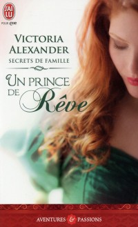 Secrets de famille : Tome 1, Un prince de rêve