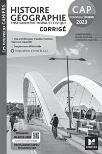 Les Nouveaux Cahiers - HISTOIRE-GEOGRAPHIE-EMC CAP - Ed. 2023 - Corrigé