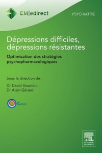 Dépressions difficiles et dépressions résistantes: Optimisation des stratégies psychopharmacologiques