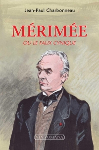 Prosper Mérimée, le faux cynique