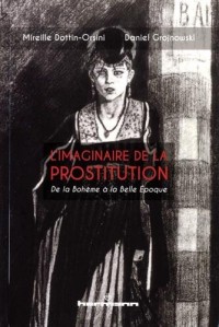 L'imaginaire de la prostitution: De la Bohême à la Belle Époque