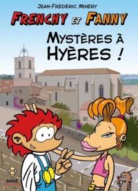 Frenchy et Fanny, tome 1 : Mystères à Hyères !