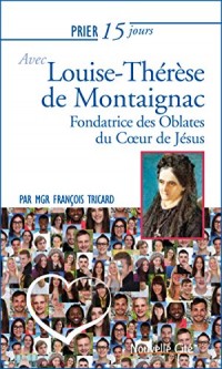 Prier 15 jours avec Louise-Thérèse de Montaignac