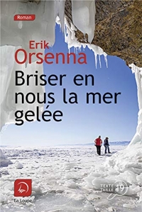 Briser en nous la mer gelée : Tome 1