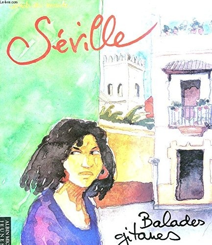 Séville : balades gitanes, un carnet de voyage