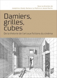 Damiers, grilles, cubes: De la théorie de l'art aux fictions du cinéma