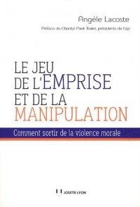 Le jeu de l'emprise et de la manipulation : Comment sortir de la violence morale