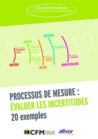 Processus de mesure : évaluer les incertitudes: 20 exemples