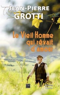 Le vieil homme qui rêvait d'amour