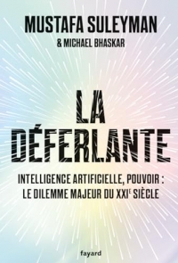 La Déferlante: Technologie, pouvoir et le dilemme majeur du XXIe siècle