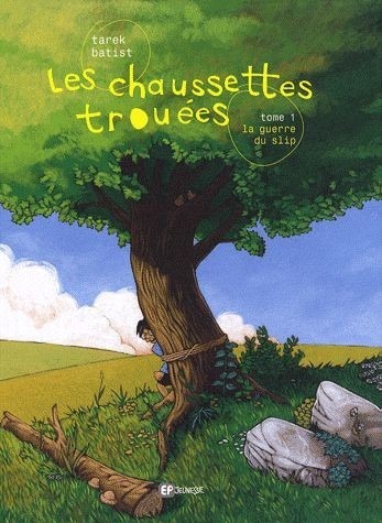 Les chaussettes trouées, Tome 1 : La guerre du slip