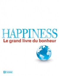 HAPPINESS - LE GRAND LIVRE DU BONHEUR