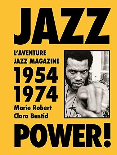 JAZZ POWER !: VINGT ANS D'AVANT-GARDE, 1954-1974