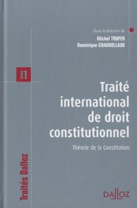 Traité international de droit constitutionnel. Tome 1 Théorie de la Constitution - 1ère édition