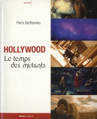 Hollywood - Le temps des mutants