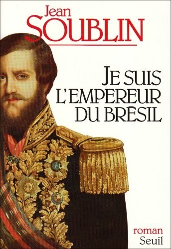 Je suis l'empereur du Brésil